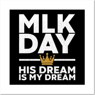 MLK Day - His Dream Is My Dream (White) Posters and Art